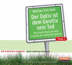 Der Dativ ist dem Genitiv sein Tod Folge 3. 2 CDs - Sick, Bastian