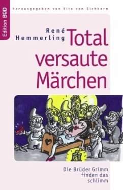 Total versaute Märchen - Hemmerling, Rene