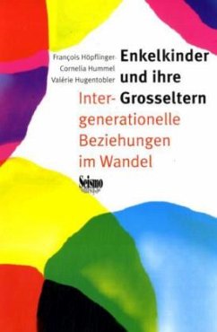 Enkelkinder und ihre Grosseltern - Höpflinger, François;Hummel, Cornelia;Hugentobler, Valérie