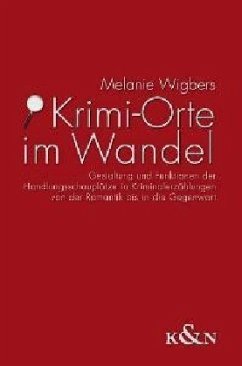 Krimi-Orte im Wandel - Wigbers, Melanie