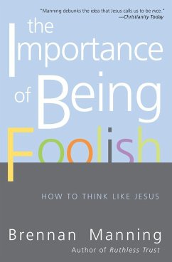 The Importance of Being Foolish - Manning, Brennan