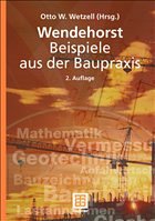 Wendehorst Beispiele aus der Baupraxis - Neuhaus, Helmuth / Strohmeier, Andreas / Lohse, Wolfram / Krings, Wolfgang / Jäger, Wolfram / Heinemann, Ekkehard / Biener, Ernst / Feiser, Johannes / Haße, Gerhard / Baumgartner, Herwig / Joeckel, Rainer / Maurmaier, Dieter / Weller, Bernhard