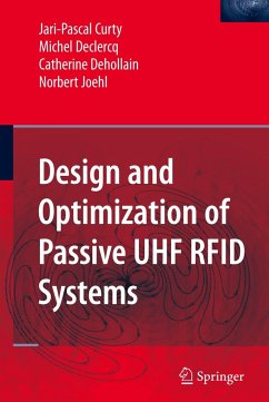 Design and Optimization of Passive UHF RFID Systems - Curty, Jari-Pascal;Declercq, Michel;Dehollain, Catherine