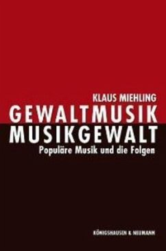 Gewaltmusik - Musikgewalt - Miehling, Klaus