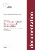 Archäologie in Japan - Umbrüche und Kontinuitäten