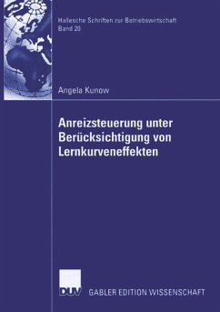 Anreizsteuerung unter Berücksichtigung von Lernkurveneffekten - Kunow, Angela