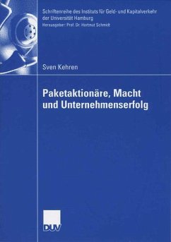 Paketaktionäre, Macht und Unternehmenserfolg - Kehren, Sven