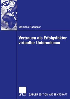 Vertrauen als Erfolgsfaktor virtueller Unternehmen - Fladnitzer, Marliese