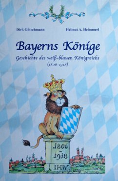 Bayerns Könige - Götschmann, Dirk;Heimmerl, Helmut A