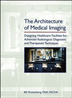 The Architecture of Medical Imaging - Rostenberg, Bill