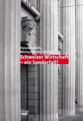 Schweizer Wirtschaft - ein Sonderfall?