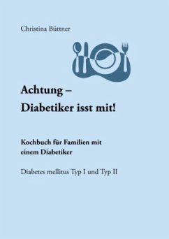 Achtung - Diabetiker isst mit! - Büttner, Christina