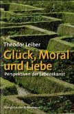 Glück, Moral und Liebe