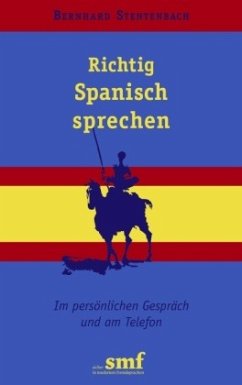 Richtig Spanisch sprechen - Stentenbach, Bernhard