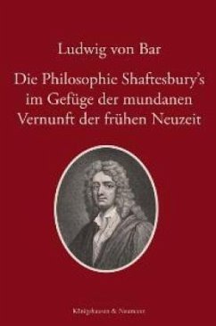 Die Philosophie Shaftesburys im Gefüge der mundanen Vernunft der frühen Neuzeit - Bar, Ludwig von