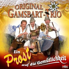 Ein Prost Auf Die Gemütlichkeit - Gamsbart Trio,Original