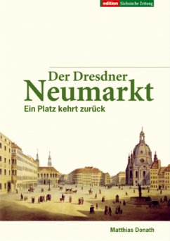 Der Dresdner Neumarkt - Donath, Matthias
