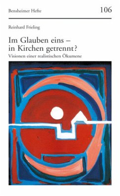 Im Glauben eins - in Kirchen getrennt? - Frieling, Reinhard