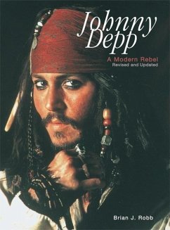 Johnny Depp: A Modern Rebel - Robb, Brian J.