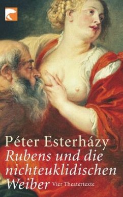 Rubens und die nichteuklidischen Weiber - Esterházy, Péter