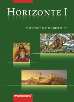 Horizonte - Geschichte für die Oberstufe / Horizonte - Geschichte für die Oberstufe (3-bändige Ausgabe) Bd.1