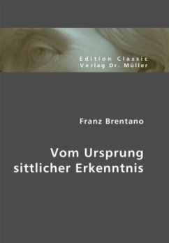 Vom Ursprung sittlicher Erkenntnis - Brentano, Franz Clemens