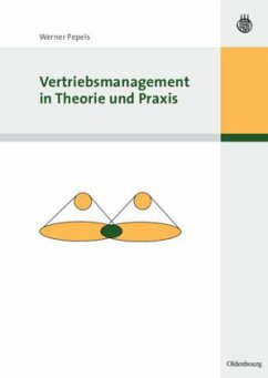 Vertriebsmanagement in Theorie und Praxis - Pepels, Werner