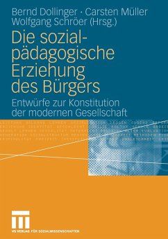 Die sozialpädagogische Erziehung des Bürgers - Dollinger, Bernd / Schröer, Wolfgang / Müller, Carsten (Hgg.)
