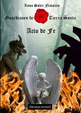 Guardianes de Tierra Santa 1. Acto de fe