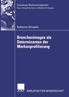 Branchenimages als Determinanten der Markenprofilierung - Schaefer, Katharina