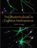 The Student's Guide to Cognitive Neuroscience