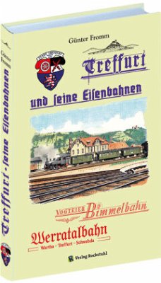 Treffurt und seine Eisenbahnen - Fromm, Günter