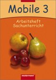 3. Schuljahr, Arbeitsheft / Mobile Sachunterricht, Ausgabe 2006 Hessen u. Rheinland-Pfalz