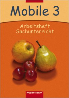 3. Schuljahr, Arbeitsheft / Mobile Sachunterricht, Ausgabe 2006 Hessen u. Rheinland-Pfalz