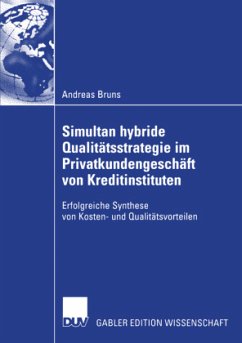 Simultan hybride Qualitätsstrategie im Privatkundengeschäft von Kreditinstituten - Bruns, Andreas