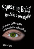 Squeezing Being - das Sein ausschöpfen