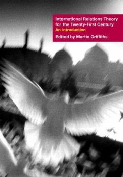 International Relations Theory for the Twenty-First Century - Griffiths, Martin (ed.)