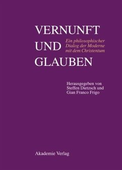 Vernunft und Glauben - Dietzsch, Steffen / Frigo, Gian F (Hgg.)