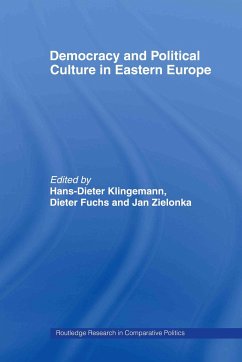 Democracy and Political Culture in Eastern Europe - Fuchs, Dieter / Klingemann, Hans-Dieter / Zielonka, Jan (eds.)