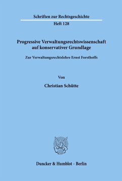 Progressive Verwaltungsrechtswissenschaft auf konservativer Grundlage. - Schütte, Christian