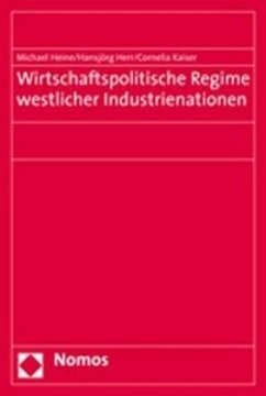 Wirtschaftspolitische Regime westlicher Industrienationen - Herr, Hansjörg;Kaiser, Cornelia;Heine, Michael