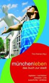 Münchenleben - das Buch zur Stadt