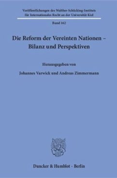 Die Reform der Vereinten Nationen - Bilanz und Perspektiven - Varwick, Johannes / Zimmermann, Andreas (Hgg.)