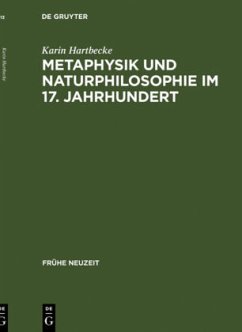 Metaphysik und Naturphilosophie im 17. Jahrhundert - Hartbecke, Karin