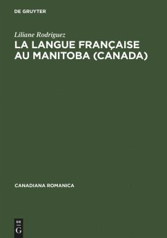 La langue française au Manitoba (Canada) - Rodriguez, Liliane