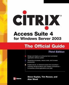 Citrix Access Suite 4 for Windows Server 2003: The Official Guide, Third Edition - Kaplan, Steve; Reeser, Tim; Wood, Alan