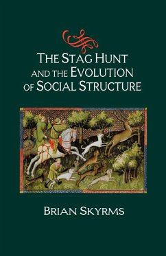 The Stag Hunt and the Evolution of Social Structure - Skyrms, Brian