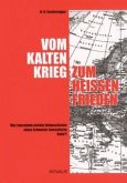 Vom Kalten Krieg zum heissen Frieden, 2 Bde.