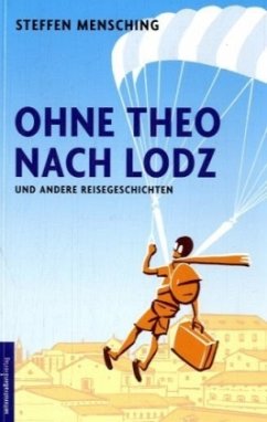 Cover Ohne Theo nach Lodz und andere Reisegeschichten