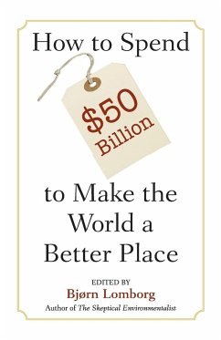 Spend $50Billion World Better Place - Lomborg, Bjorn (ed.)